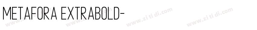 Metafora ExtraBold字体转换